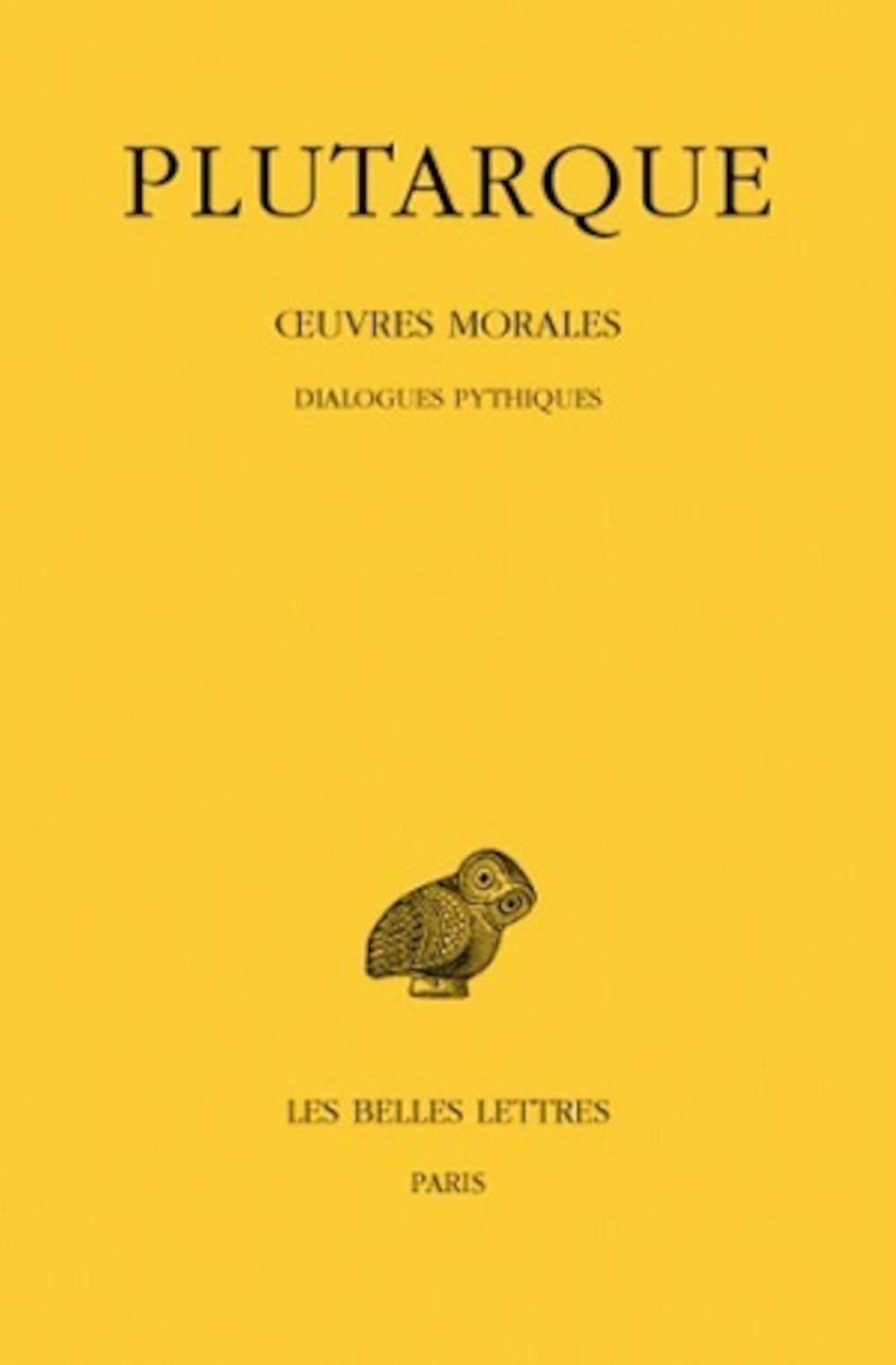 Oeuvres morales: Tome VI : Traits 2426.  Dialogues pythiques. (Collection Des Universites De France Serie Grecque) (French E