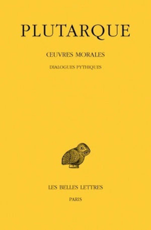 Oeuvres morales: Tome VI : Traits 2426.  Dialogues pythiques. (Collection Des Universites De France Serie Grecque) (French E