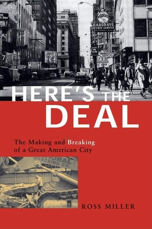 Here'S The Deal: The Making And Breaking Of A Great American City,Used