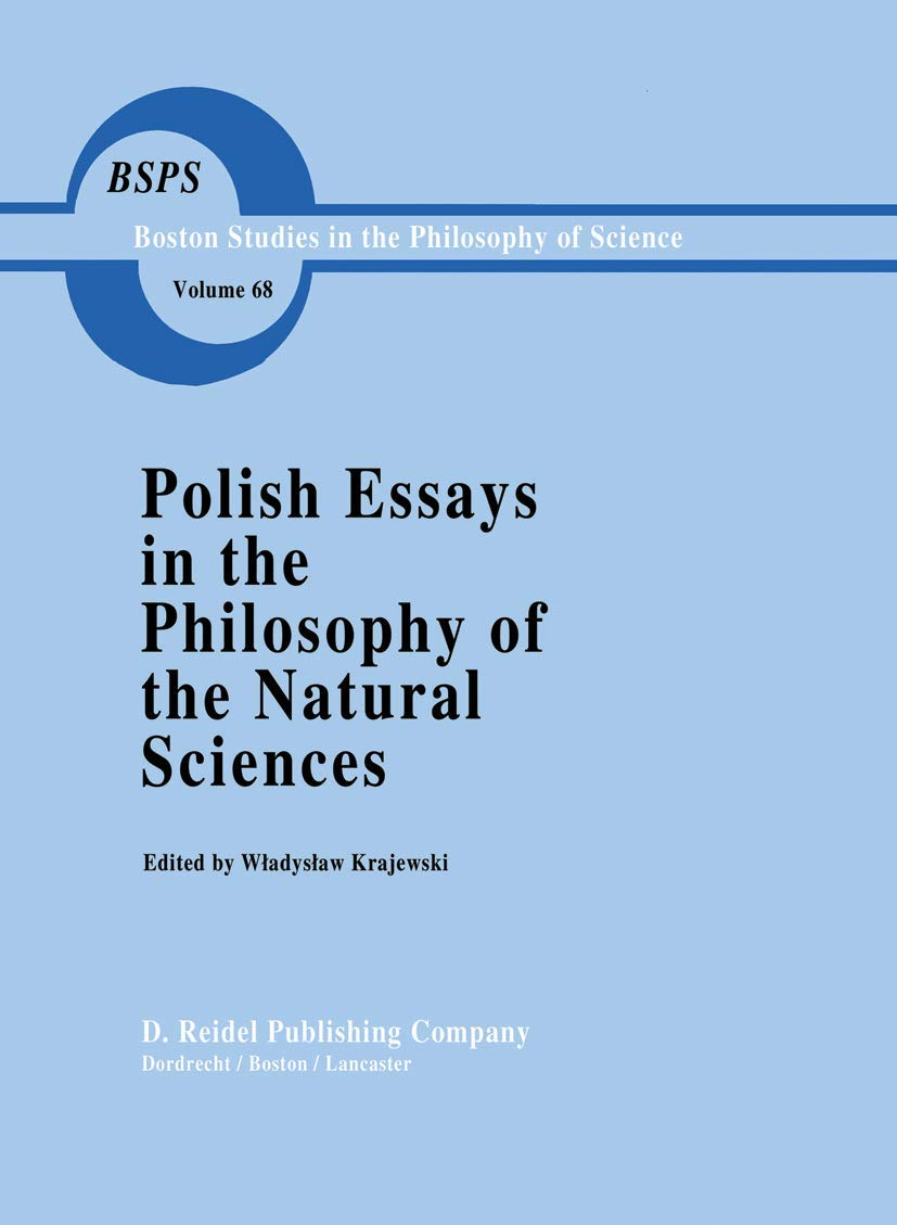 Polish Essays in the Philosophy of the Natural Sciences (Boston Studies in the Philosophy and History of Science, 68),New