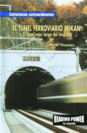 El Tunel Ferroviario Seikan/the Seikan Railroad Tunnel: El Tunel Mas Largo Del Mundo (Estructuras Extraordinarias) (Spanish Edit,Used