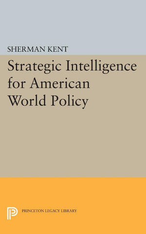 Strategic Intelligence For American World Policy (Princeton Legacy Library),Used