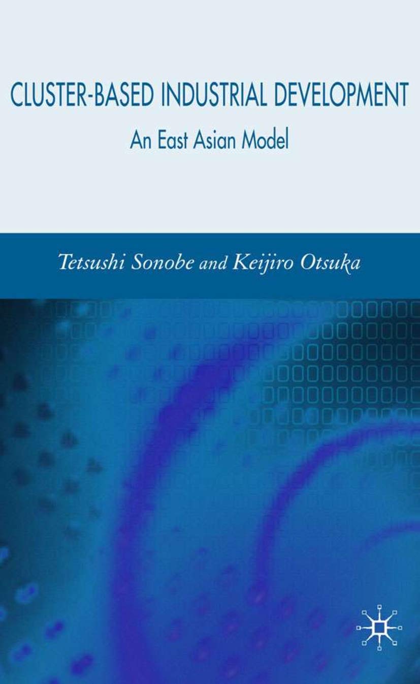 ClusterBased Industrial Development: An East Asian Model,Used
