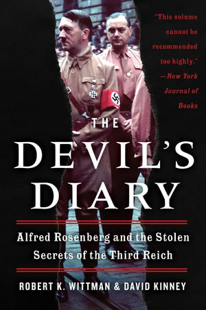 The Devil'S Diary: Alfred Rosenberg And The Stolen Secrets Of The Third Reich