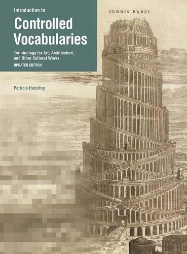 Introduction To Controlled Vocabularies: Terminology For Art, Architecture, And Other Cultural Works, Updated Edition,Used
