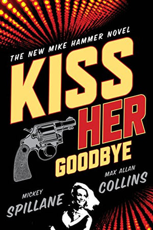 Kiss Her Goodbye (Mike Hammer)-new