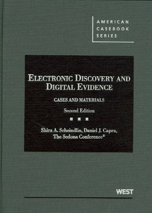The Sedona Conference's Electronic Discovery and Digital Evidence (American Casebook Series),Used