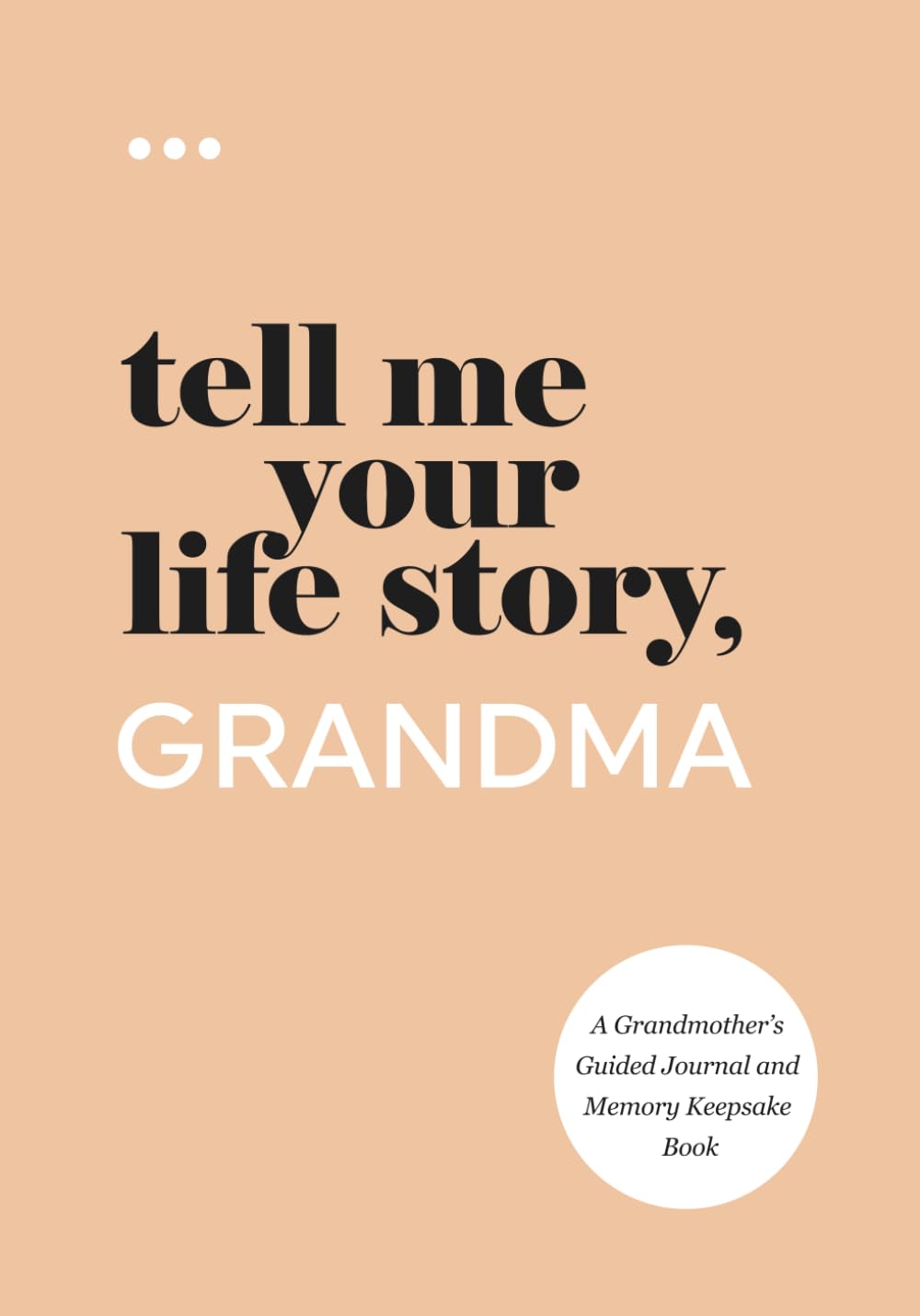 Tell Me Your Life Story, Grandma: A Grandmother?s Guided Journal and Memory Keepsake Book (Tell Me Your Life Story? Series Books,Used