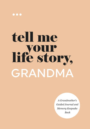 Tell Me Your Life Story, Grandma: A Grandmother?s Guided Journal and Memory Keepsake Book (Tell Me Your Life Story? Series Books,Used