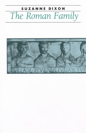 The Roman Family (Ancient Society and History),New