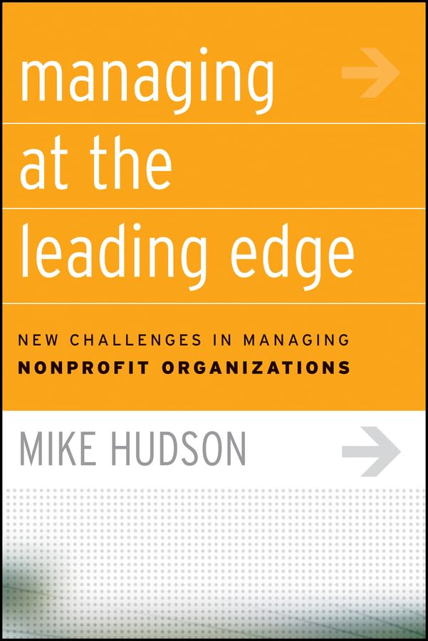 Managing at the Leading Edge: New Challenges in Managing Nonprofit Organizations,New