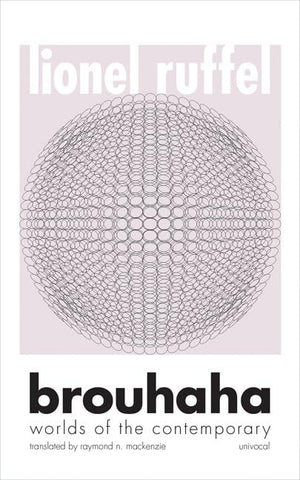 Brouhaha: Worlds of the Contemporary (Univocal),Used