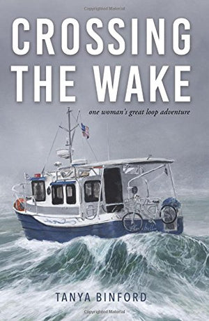 Crossing the Wake: One Woman's Great Loop Adventure,Used
