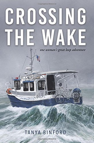 Crossing the Wake: One Woman's Great Loop Adventure,Used