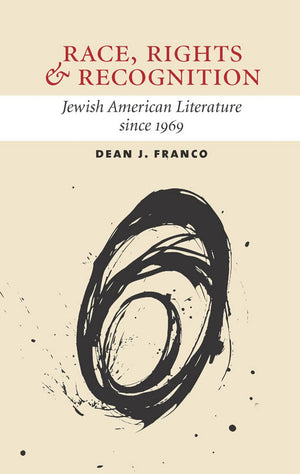 Race, Rights, and Recognition: Jewish American Literature since 1969,Used