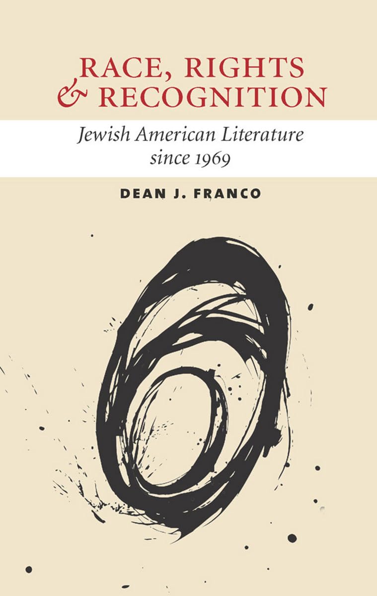 Race, Rights, and Recognition: Jewish American Literature since 1969,Used