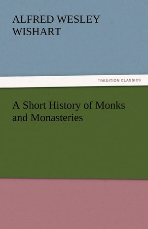 A Short History of Monks and Monasteries,Used