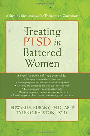 Treating Ptsd In Battered Women: A Stepbystep Manual For Therapists And Counselors