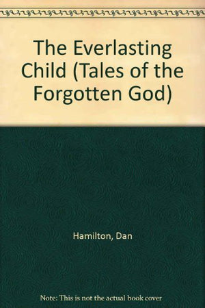 The Everlasting Child (Tales of the Forgotten God),Used