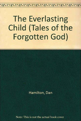 The Everlasting Child (Tales of the Forgotten God),Used