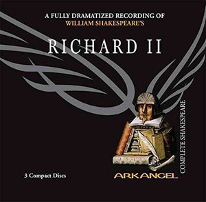 Richard Ii (Arkangel Complete Shakespeare)