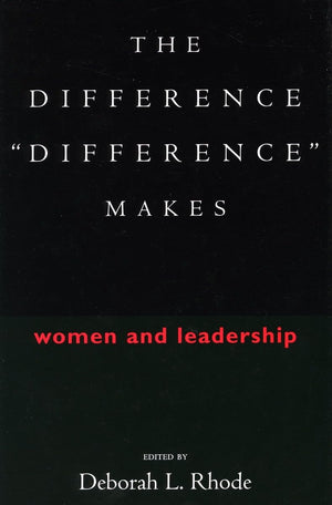 The Difference Difference Makes: Women And Leadership,New