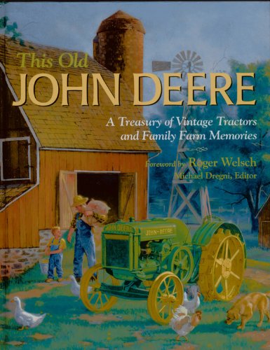 This Old John Deere: A Treasury Of Vintage Tractors And Family Farm Memories
