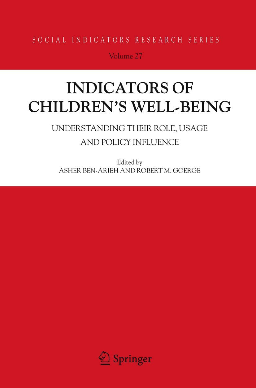 Indicators of Children's WellBeing: Understanding Their Role, Usage and Policy Influence (Social Indicators Research Series, 27,Used