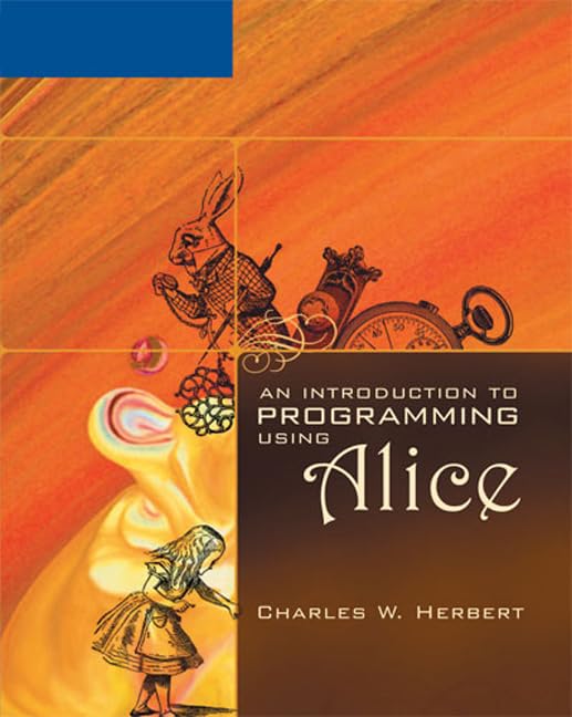 An Introduction to Programming Using Alice,New