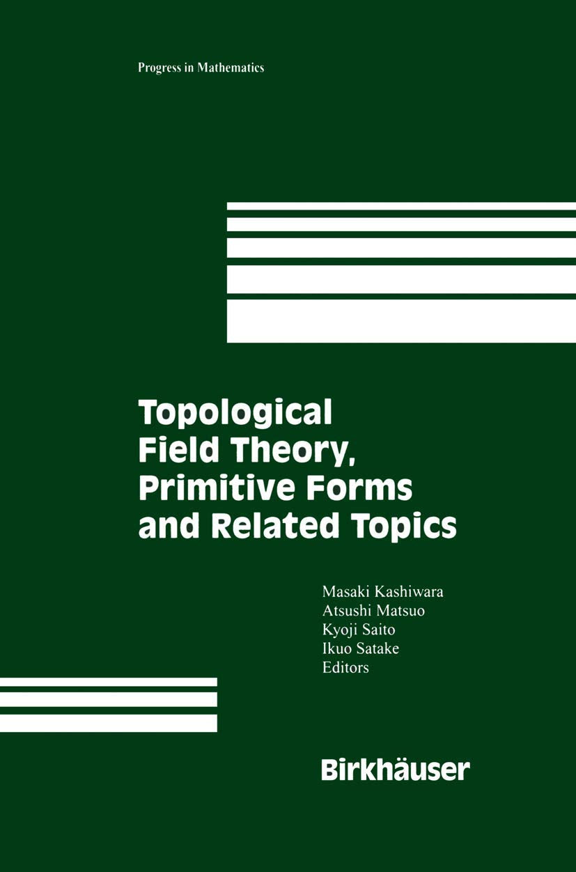 Topological Field Theory, Primitive Forms and Related Topics (Progress in Mathematics, 160),Used
