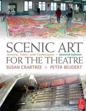 Scenic Art for the Theatre: History, Tools, and Techniques,New