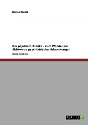 Der Psychisch Kranke  Zum Wandel Der Sichtweise Psychiatrischer Erkrankungen (German Edition),Used