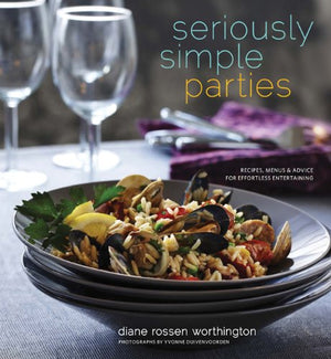 Seriously Simple Parties: Recipes, Menus & Advice For Effortless Entertaining