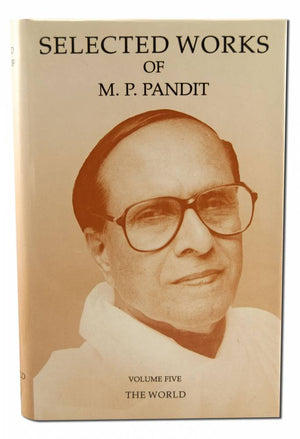 Selected Works Of M.P. Pandit Vol. 5: The World,Used