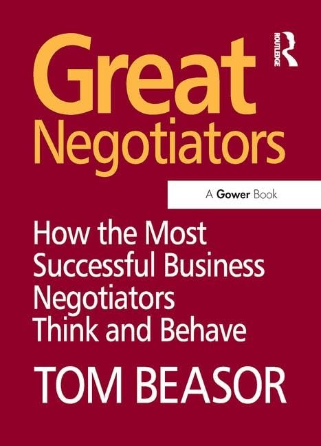 Great Negotiators: How the Most Successful Business Negotiators Think and Behave,Used