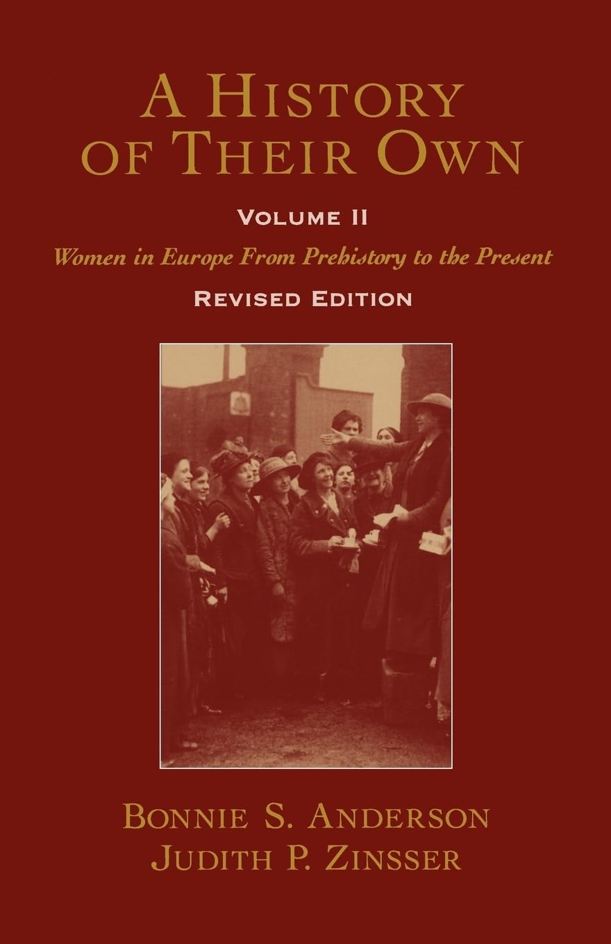 A History of Their Own: Women in Europe from Prehistory to the Present, Vol. 2,New