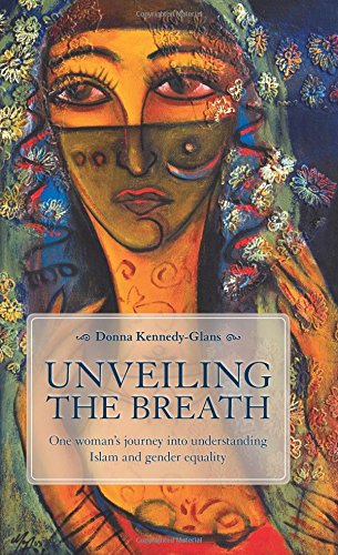 Unveiling the Breath: One Woman's Journey Into Understanding Islam and Gender Equality,Used