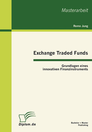 Exchange Traded Funds: Grundlagen eines innovativen Finanzinstruments (German Edition),Used