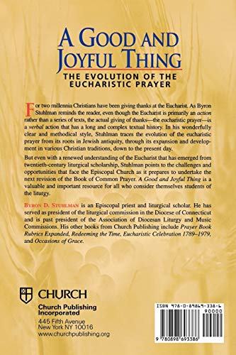 A Good and Joyful Thing: The Evolution of the Eucharistic Prayer,Used