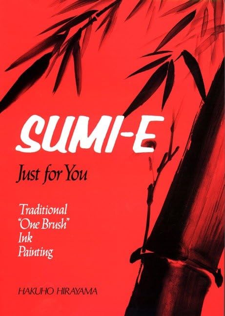 Sumie Just For You: Traditional One Brush Ink Painting,Used