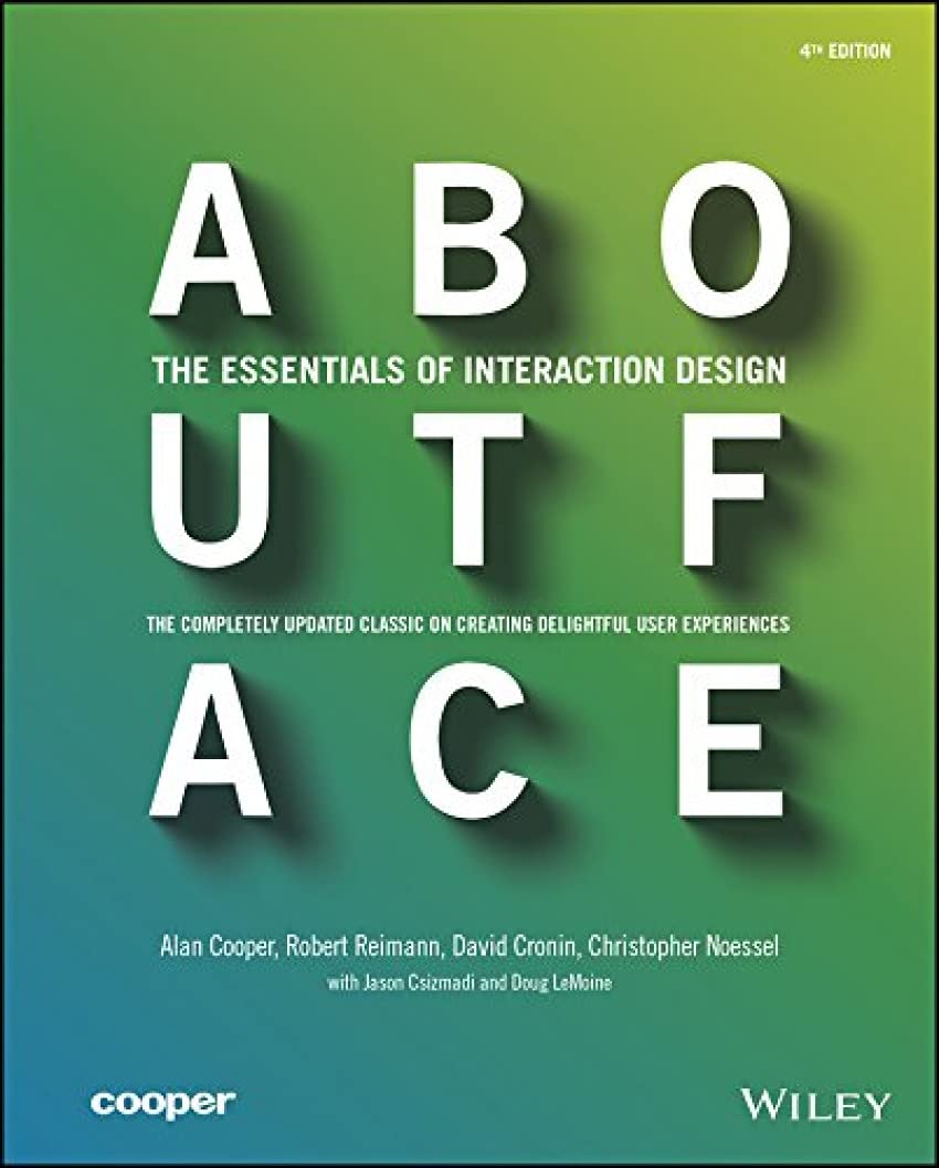 About Face: The Essentials Of Interaction Design
