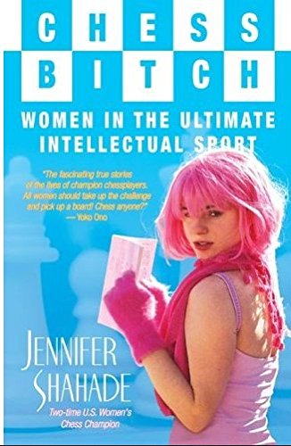 Chess Bitch: Women In The Ultimate Intellectual Sport,Used