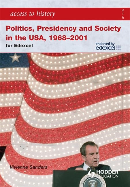 Access to History Politics, Presidency, and Society in the USA 19682001,Used