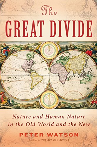The Great Divide: Nature and Human Nature in the Old World and the New,Used
