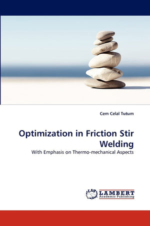 Optimization in Friction Stir Welding: With Emphasis on Thermomechanical Aspects,Used