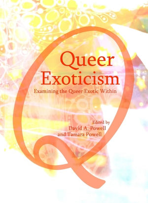Queer Exoticism: Examining The Queer Exotic Within,Used
