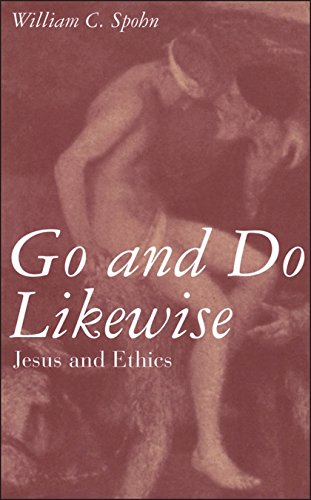Go and Do Likewise: Jesus and Ethics,Used
