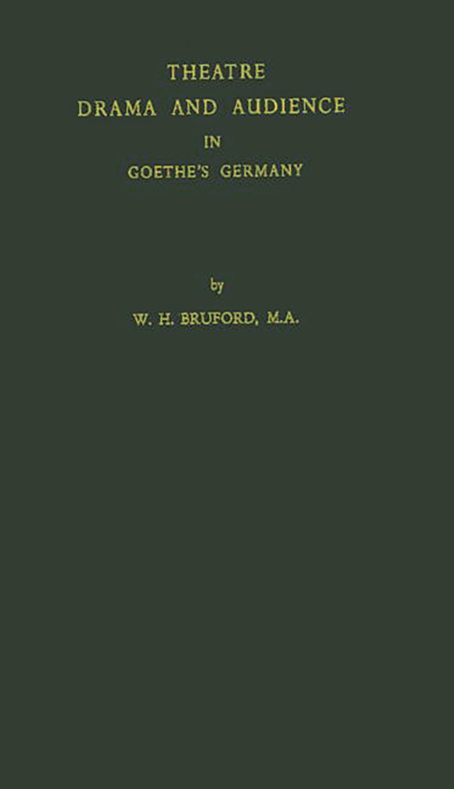 Theatre, Drama, And Audience In Goethe'S Germany:,Used