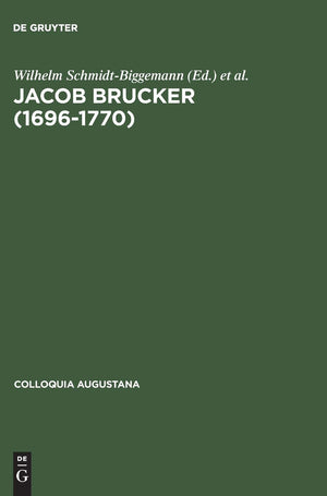 Jacob Brucker (16961770): Philosoph und Historiker der europischen Aufklrung (Colloquia Augustana, 7) (German Edition),Used
