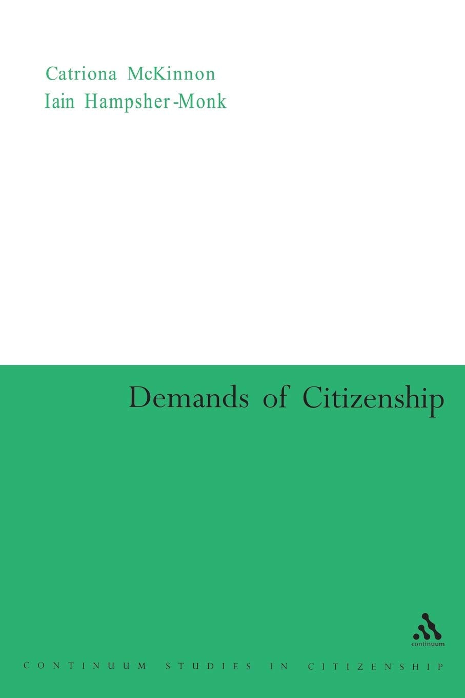 Demands of Citizenship (Continuum Studies In Citizenship),Used